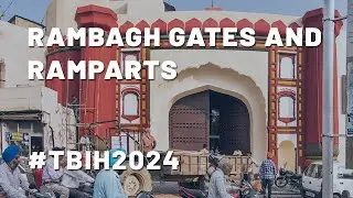 TBIH2024 | Rambagh Gates and Ramparts