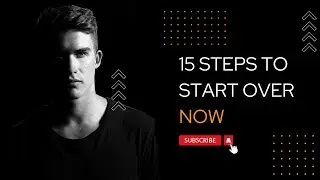 15 Steps To START OVER