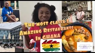 Amazing Restaurants In Ghana & It Reviews |Part 2|