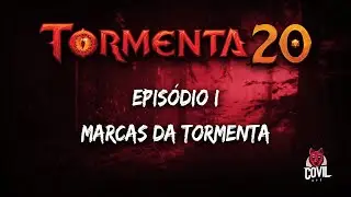 Tormenta 20 - Sessão 1 - Marcas da Tormenta
