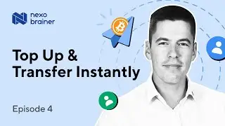 Nexo Brainer #4 - Top-Up & Transfer Instantly