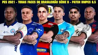 PES 2021 - TODAS FACES DO BRASILEIRÃO SÉRIE B - PATCH BMPES 8.5 TEMPORADA 2022 - 4K