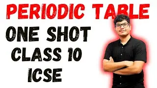 One Shot Periodic Table in 120 Minutes | ICSE Class 10 2024 | One Shot | ICSE Boards