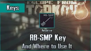 RB-SMP Key and Use Location - Reserve - Escape from Tarkov Key Guide EFT