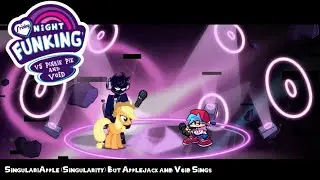 SingulariApple Song (Friday Night Funking Vs Pinkie Pie And Void) : Friday Night Funkin