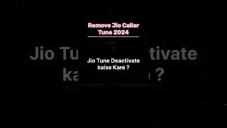 How To Remove Jio Caller Tune In 2024 | Deactivate Jio Tune 
