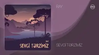 RaY — Sevgi Tərzimiz (Rəsmi Audio)