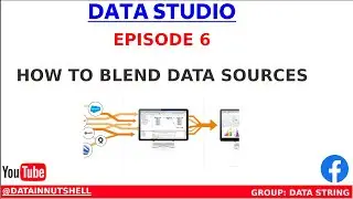 How to Blend Data Sources in Google Data Studio. A Tutorial on Looker & Google Data Studio Data