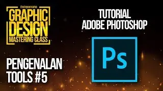 TUTORIAL PHOTOSHOP #5: Pengenalan Tools (bagian 5)