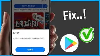 Fix Google Play Store Transaction was declined Error [OR-FGEMF-20] | Play Store Transaction Declined