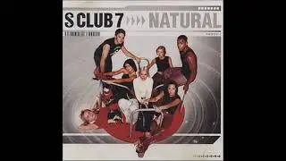 S Club 7 - Natural (HIGHER PITCH)