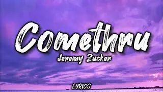 Jeremy Zurker  - Comethru Lyrics