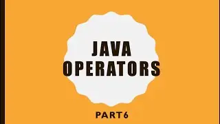 Learn Java Operators/ Arithmetic/ Relational/ Ternary/ Shorthand/ shiftOperator/ Unary Operators.