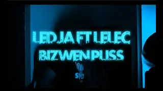 LeDja X Lelec - BIZWEN PLISS ( Clip Officiel )