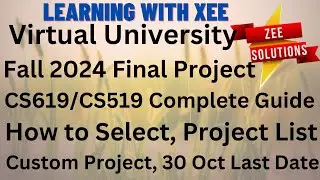 CS619,CS519 Final Projects Complete Guide, How to Select, Project List, Custom Project, Fall 2024 VU