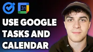 How to Use Google Tasks and Calendar (Full 2024 Guide)