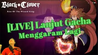[LIVE] Black Clover Mobile : Lanjut Gacha Mareleona - Hokinya Masih Berlanjut?