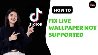 How To Fix Live Wallpaper Not Supported On TikTok (QUICK)