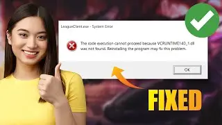 FIXED! League of Legends VCRUNTIME140 1 DLL Was Not Found Error(2023)