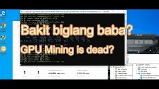 Bakit Biglang baba? GPU MINING IS DEAD