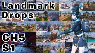 Landmark Drops Ch5 S1 (Fortnite)