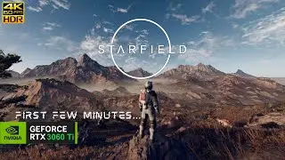 First Few Minutes in Starfield | GeForce RTX 3060Ti + Ryzen 9 5900X | 4K 60FPS