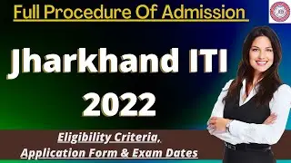 Jharkhand ITI Admission 2022: Application Form, Exam Pattern, Eligibility Criteria