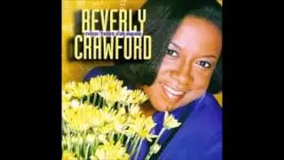Come Fill This Place - Beverly Crawford - Now That I'm Here CD