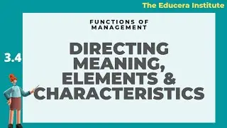 Meaning/elements/directing/ characteristics/ business studies/functions of management/ BBA/ MBA