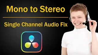 Convert Mono Sound To Stereo in DaVinci Resolve