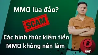 Cảnh giác! Các hình thức MMO lừa đảo | Nên Biết