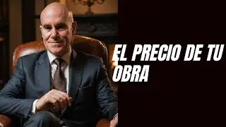 El precio de tu obra