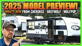 New 2025 Model Previews & Sneak Peek Updates for Cherokee, Grey Wolf, & Wolf Pup RVs!!