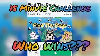 **Roblox** Find the dogs. 15 Minute challenge. How many did we find??
