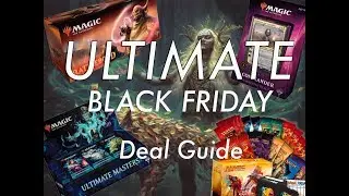 MTG Black Friday ULTIMATE deal guide