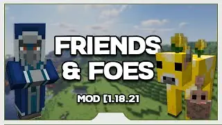 Friends & Foes - Présentation de mod Minecraft 1.18.2 [FR]