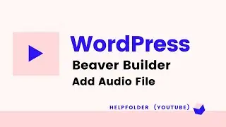 WordPress Beaver Builder - How to Add Audio File on Page Post