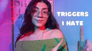 ASMR Triggers I Hate ☹️
