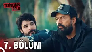 Tetikçinin Oğlu 7. Bölüm