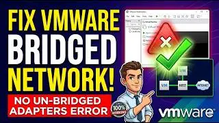 Fix VMware Bridged Network Not Working | No Un-bridged Host Adapters Error