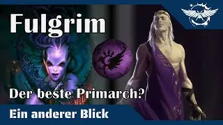 Ein anderer Blick auf Fulgrim - Der zerbrochene Künstler + Kartenverlosung für das German Major!
