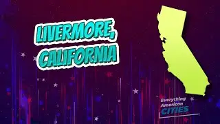 Livermore, California ⭐️🌎 AMERICAN CITIES 🌎⭐️