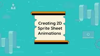 Animations in Unity | Chapter - 2 | Creating 2D Sprite Sheet Animations