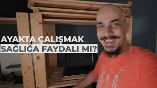 AYAKTA ÇALIŞMAK MI? 🤔