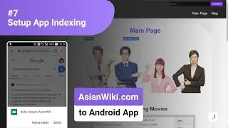 #7 Setup App Indexing - Convert Website (AsianWiki.com) into Android Application