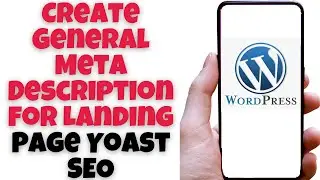 Create General Meta Description for Landing Page Yoast SEO