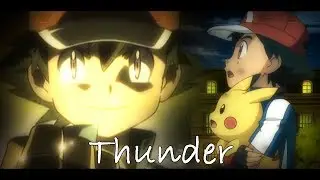 Ash & Pikachu AMV // Thunder