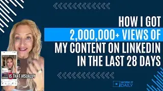 HOW I GOT 2,000,000+ VIEWS OF MY CONTENT ON LINKEDIN IN THE LAST 28 DAYS