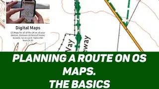 Planning a route on OS Maps THE BASICS