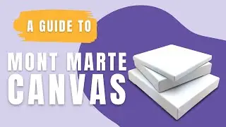 A Guide To Mont Marte Canvas